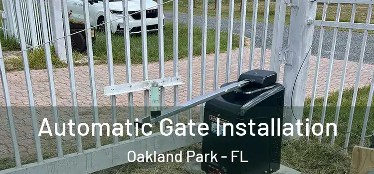 Automatic Gate Installation Oakland Park - FL