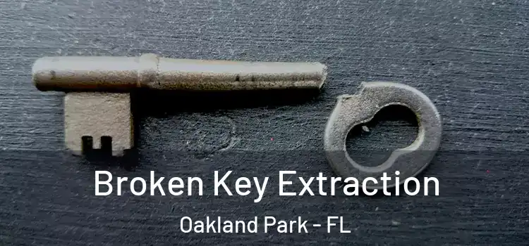 Broken Key Extraction Oakland Park - FL