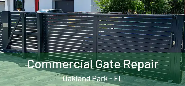 Commercial Gate Repair Oakland Park - FL
