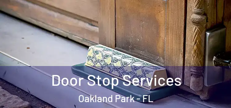 Door Stop Services Oakland Park - FL