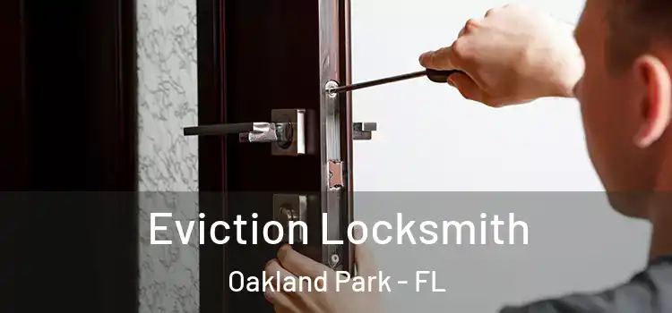  Eviction Locksmith Oakland Park - FL
