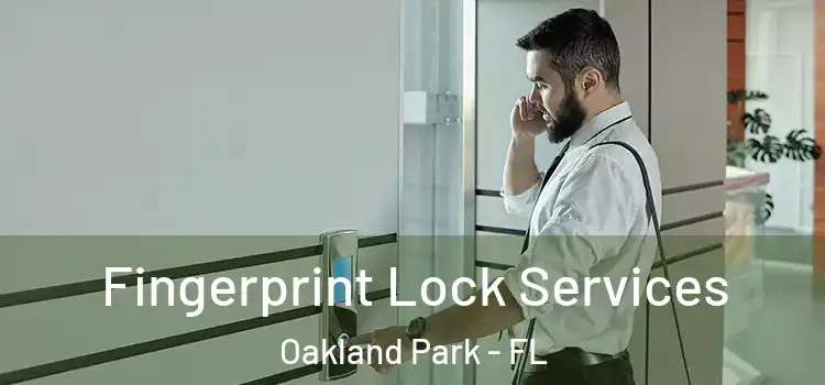  Fingerprint Lock Services Oakland Park - FL