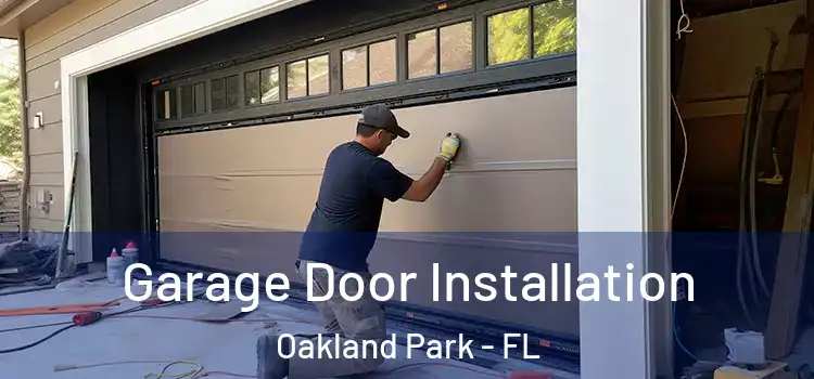  Garage Door Installation Oakland Park - FL
