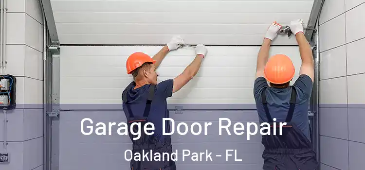  Garage Door Repair Oakland Park - FL