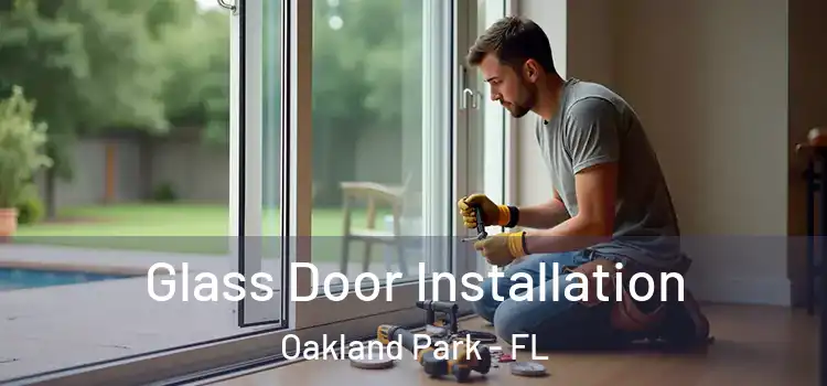 Glass Door Installation Oakland Park - FL