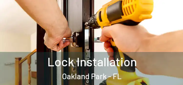  Lock Installation Oakland Park - FL