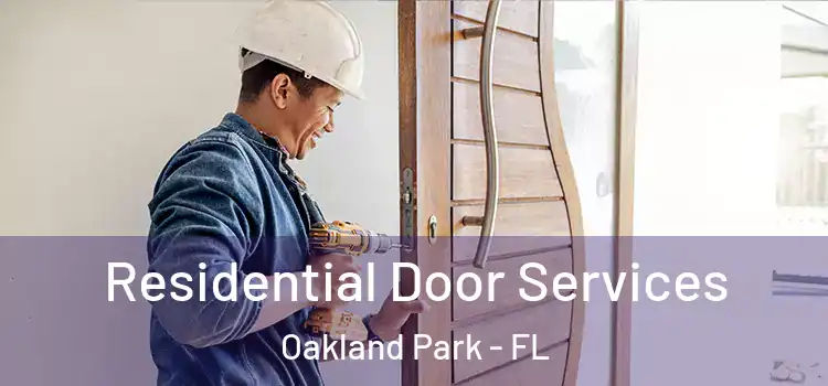 Residential Door Services Oakland Park - FL
