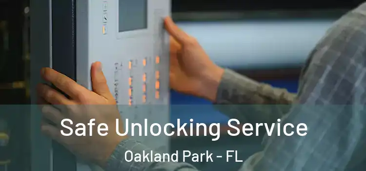  Safe Unlocking Service Oakland Park - FL